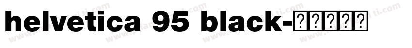 helvetica 95 black字体转换
